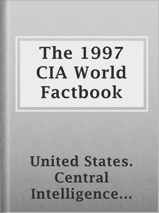 Title details for The 1997 CIA World Factbook by United States. Central Intelligence Agency - Available